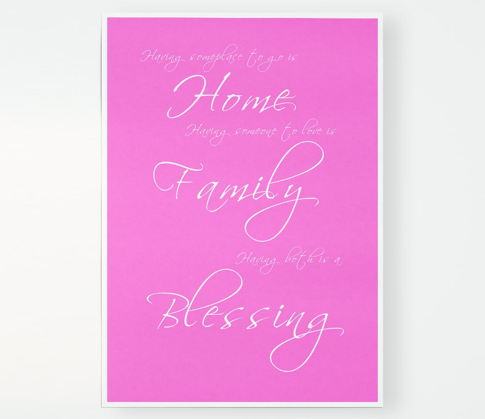 Home Quote Having Someplace To Go Is Home Vivid Pink Print Poster Wall Art