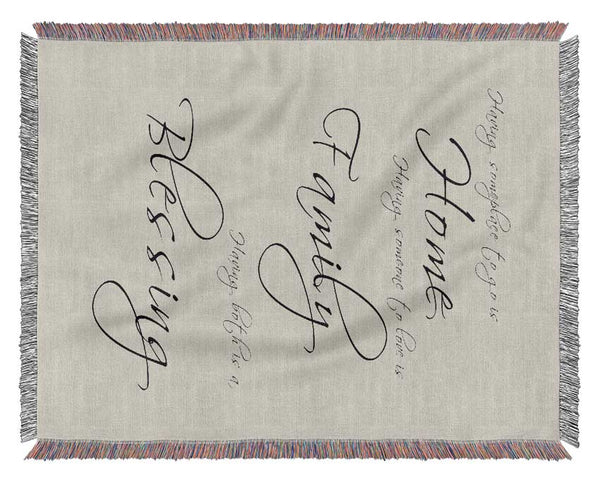 Family Quote Having Someplace To Go Is Home Grey Woven Blanket