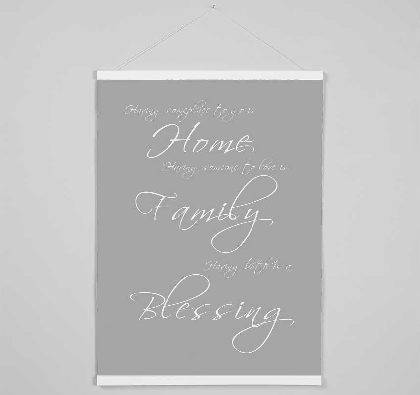 Home Quote Having Someplace To Go Is Home Grey White Hanging Poster - Wallart-Direct UK