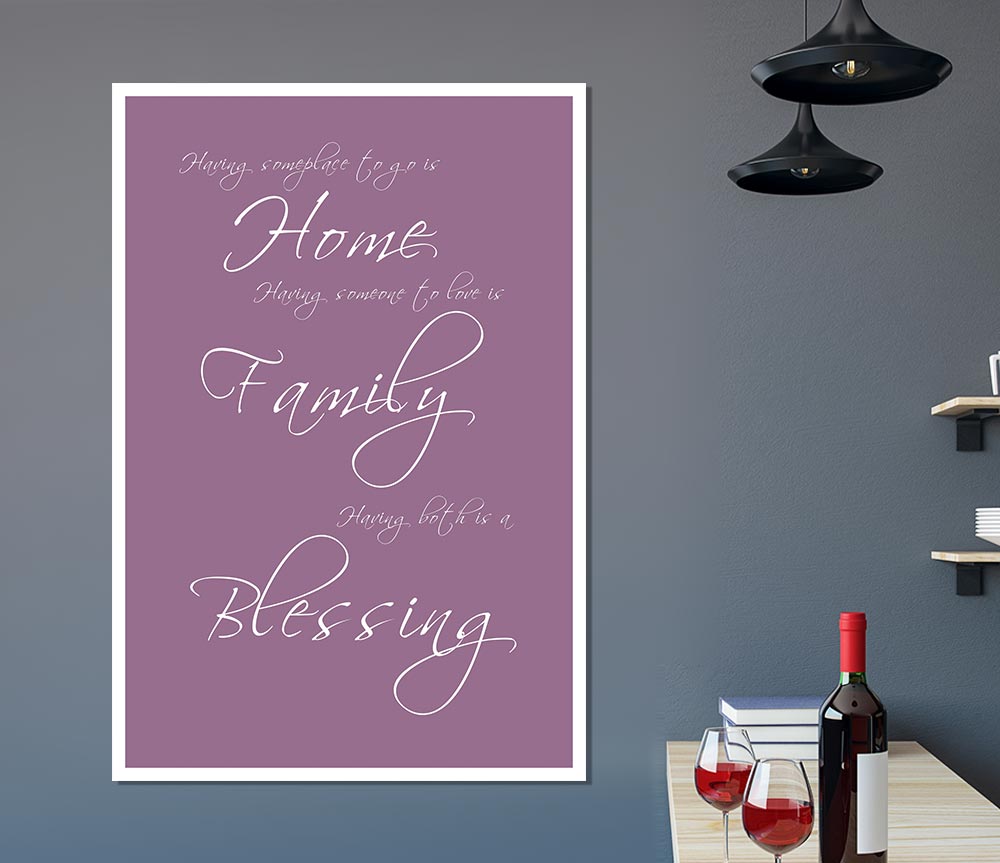 Family Quote Having Someplace To Go Is Home Dusty Pink Print Poster Wall Art