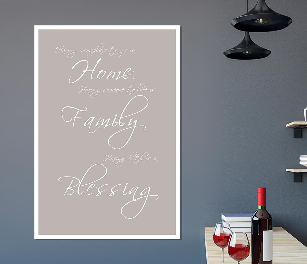 Family Quote Having Someplace To Go Is Home Beige Print Poster Wall Art