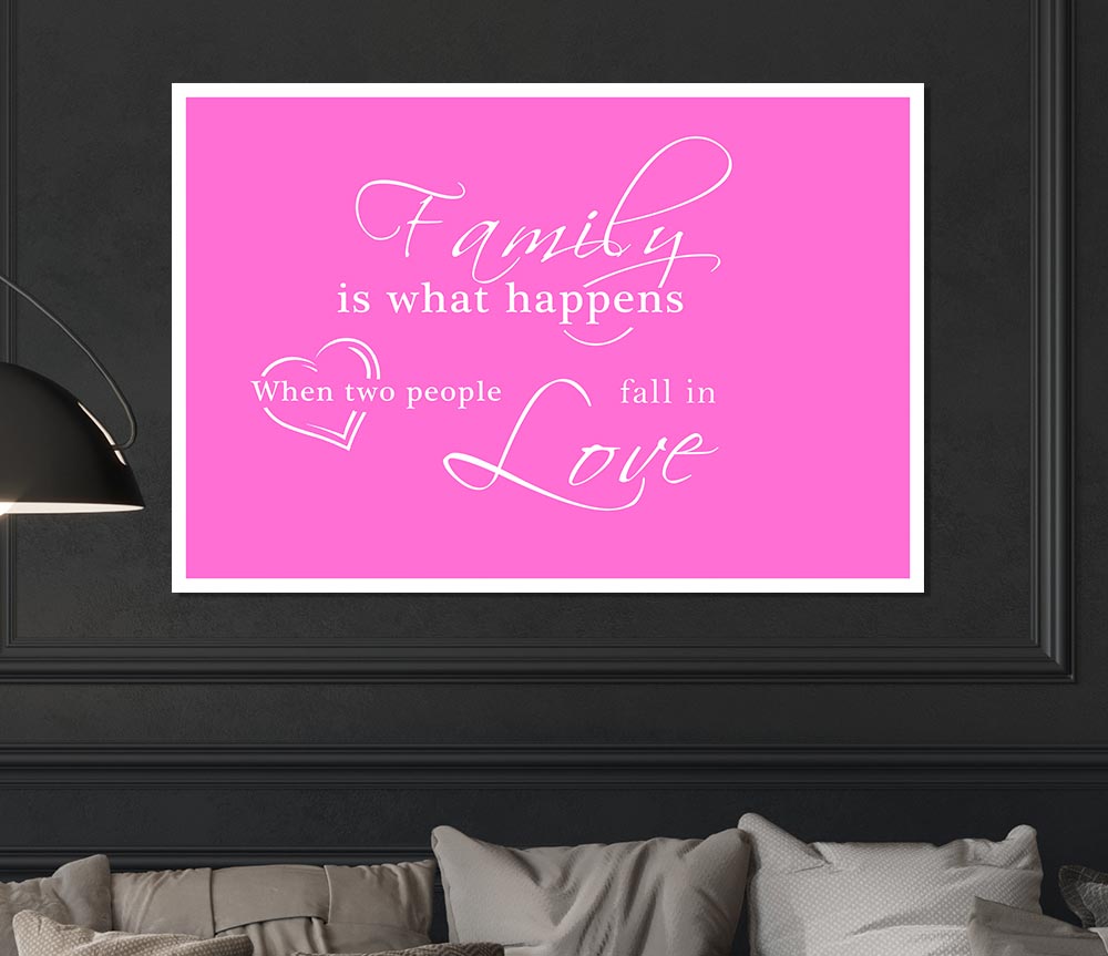 Family Quote Family Is What Happens Vivid Pink Print Poster Wall Art