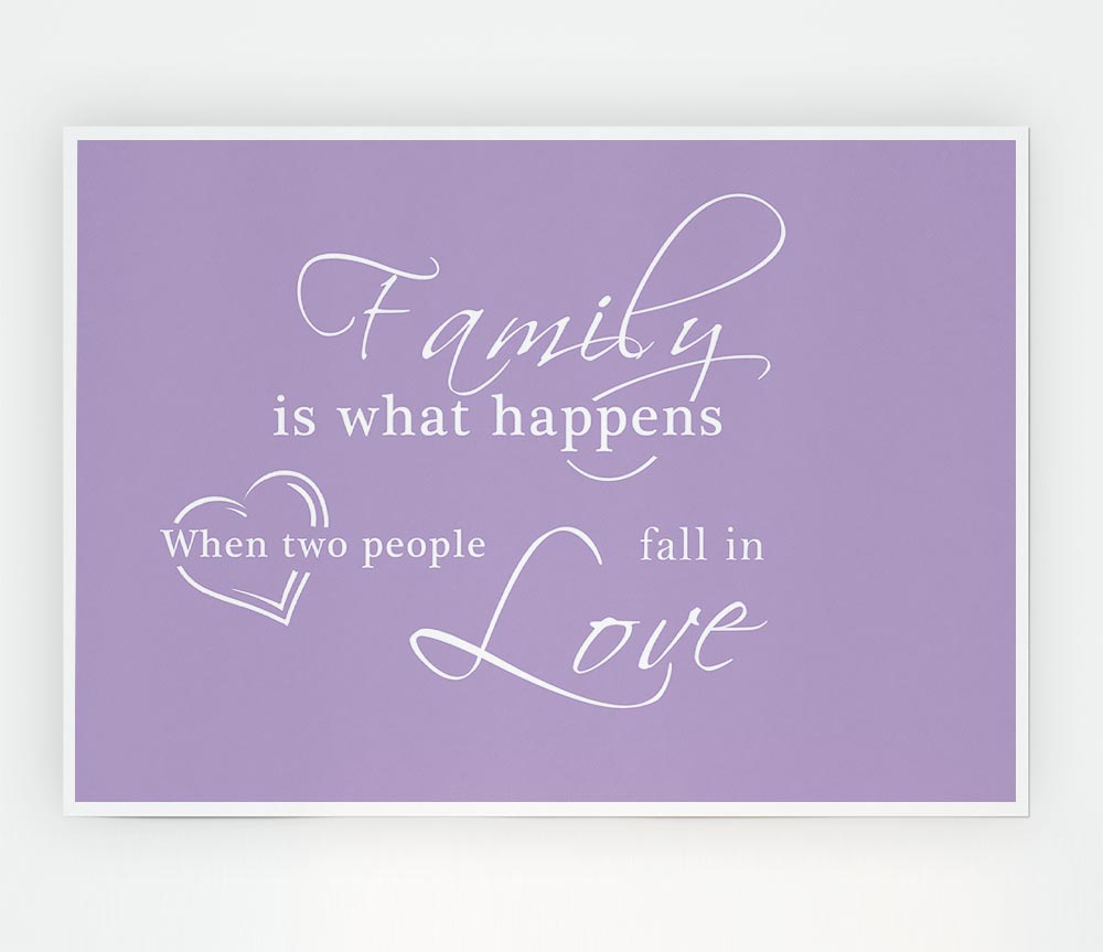 Family Quote Family Is What Happens Lilac Print Poster Wall Art