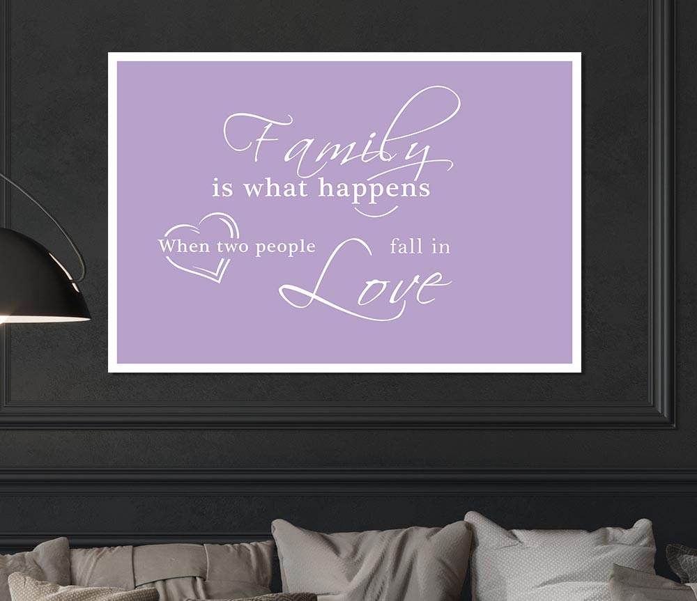 Family Quote Family Is What Happens Lilac Print Poster Wall Art