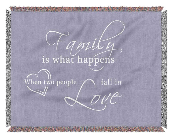 Family Quote Family Is What Happens Lilac Woven Blanket