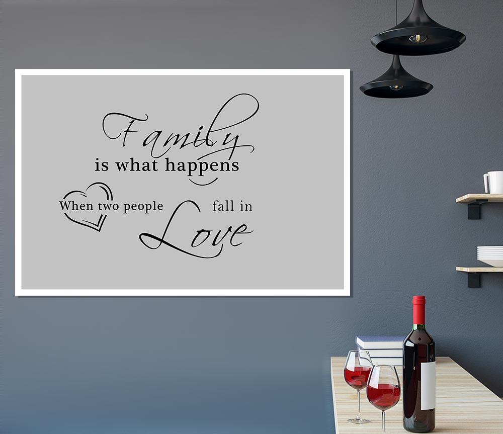 Family Quote Family Is What Happens Grey Print Poster Wall Art