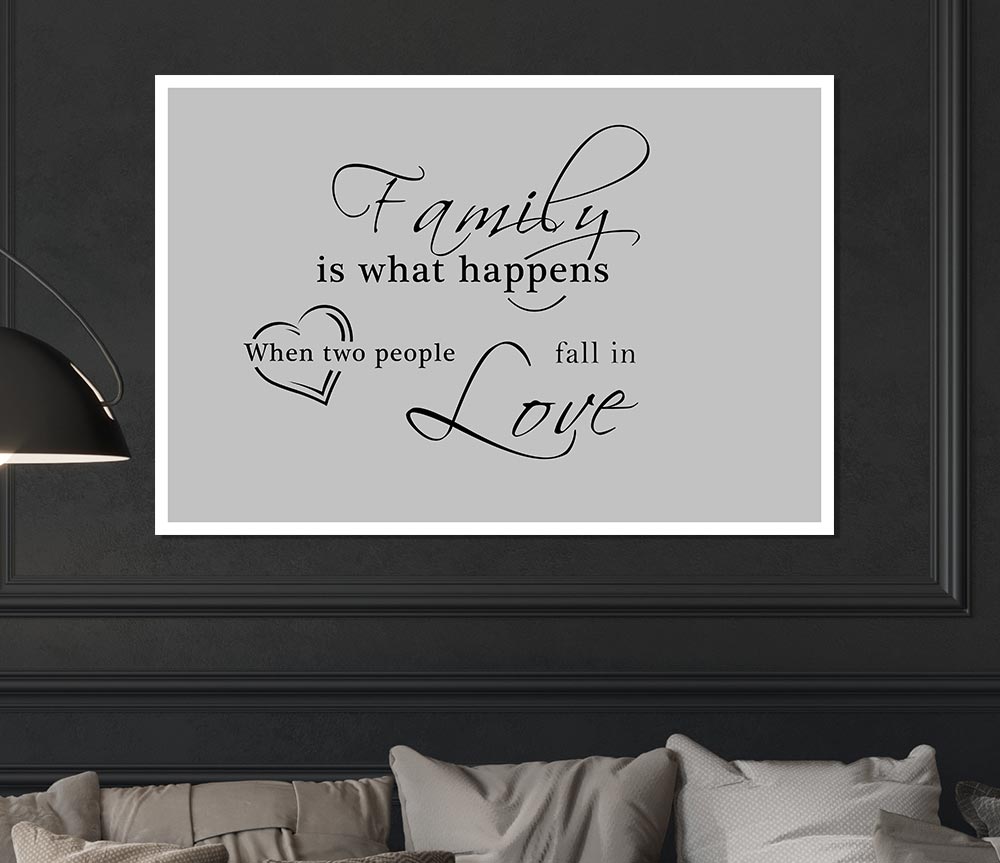 Family Quote Family Is What Happens Grey Print Poster Wall Art