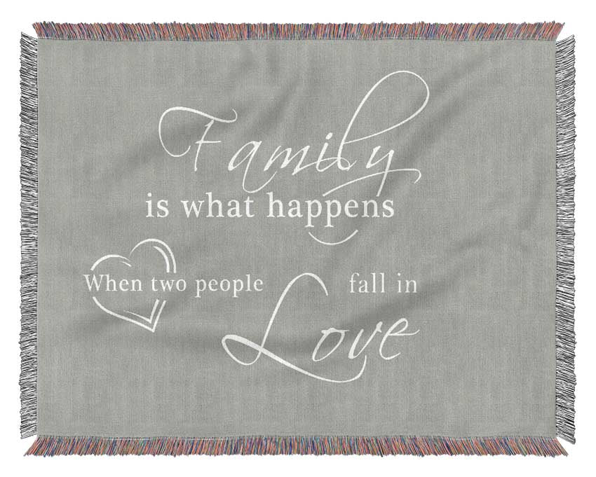 Family Quote Family Is What Happens Grey White Woven Blanket