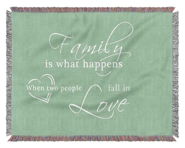 Family Quote Family Is What Happens Green Woven Blanket