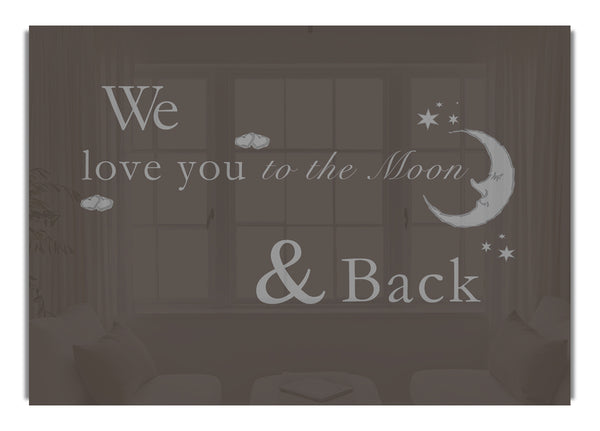 We Love You To The Moon And Back Chocolate