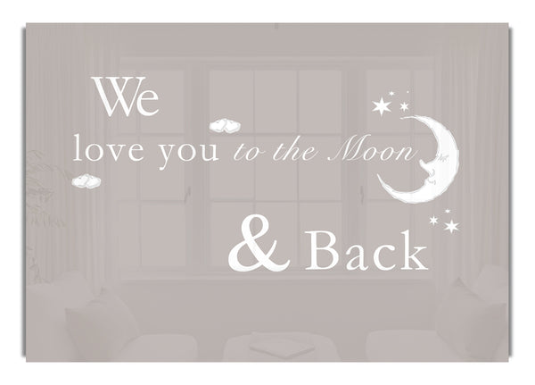 We Love You To The Moon And Back Beige