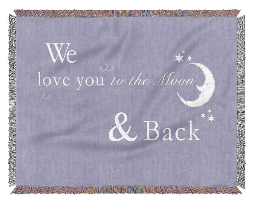 We Love You To The Moon And Back 2 Lilac Woven Blanket