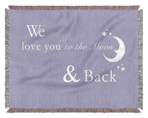 We Love You To The Moon And Back 2 Lilac Woven Blanket