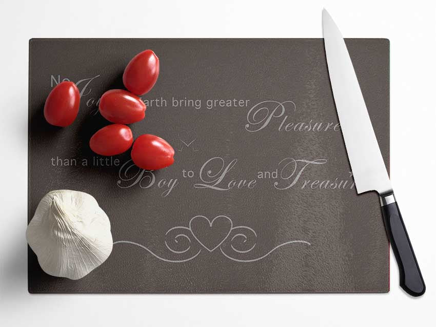 Boys Room Quote No Joys On Earth Bring Pleasure Chocolate Glass Chopping Board