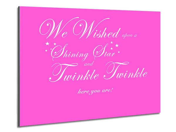 Nursery Quote We Wished Upon A Shining Star Vivid Pink