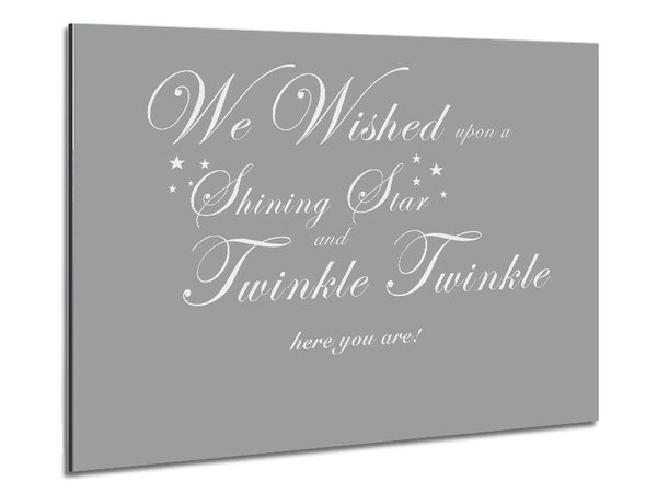 Nursery Quote We Wished Upon A Shining Star Grey White