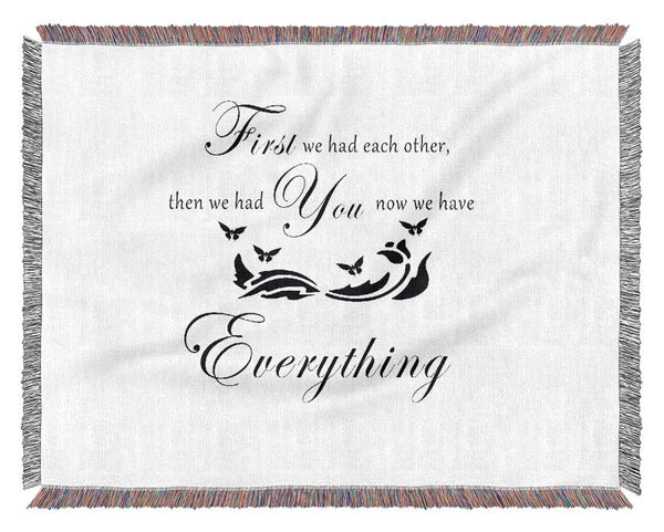 Nursery Quote First We Had Each Other White Woven Blanket