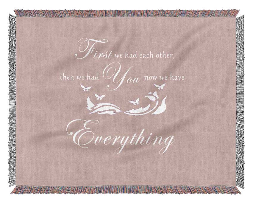 Nursery Quote First We Had Each Other Vivid Pink Woven Blanket