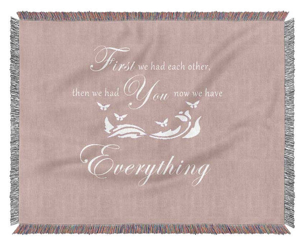 Nursery Quote First We Had Each Other Vivid Pink Woven Blanket