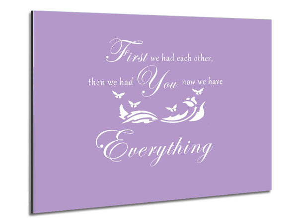 Nursery Quote First We Had Each Other Lilac