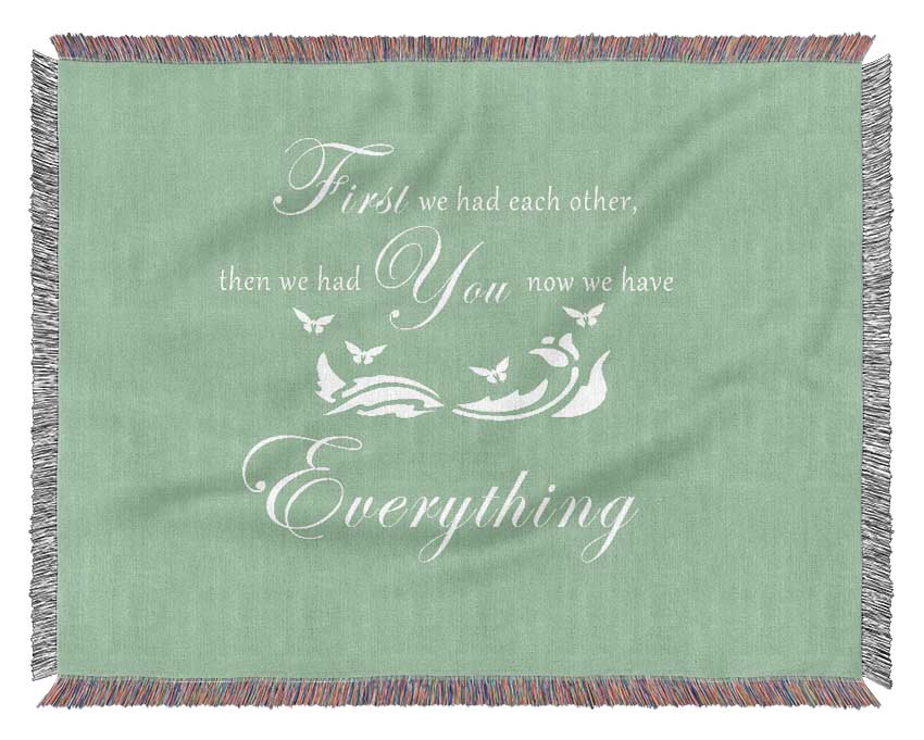 Nursery Quote First We Had Each Other Green Woven Blanket