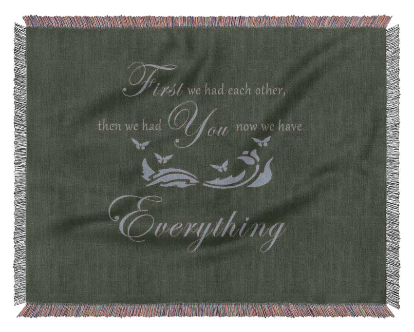 Nursery Quote First We Had Each Other Chocolate Woven Blanket