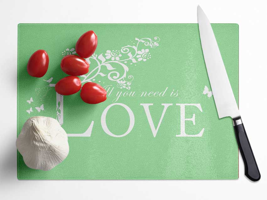 Music Quote All You Need Is Love Green Glass Chopping Board