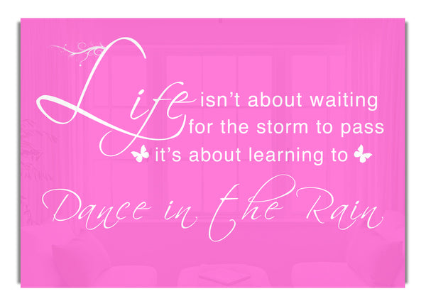 Life Isn'T About Waiting Vivid Pink