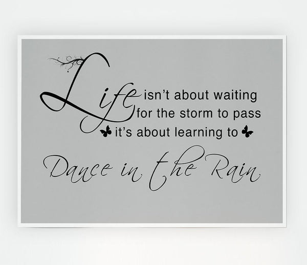 Life Isnt About Waiting Grey Print Poster Wall Art