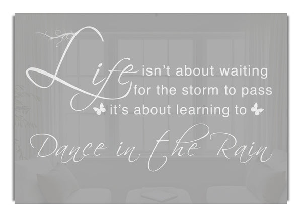 Life Isn'T About Waiting Grey White