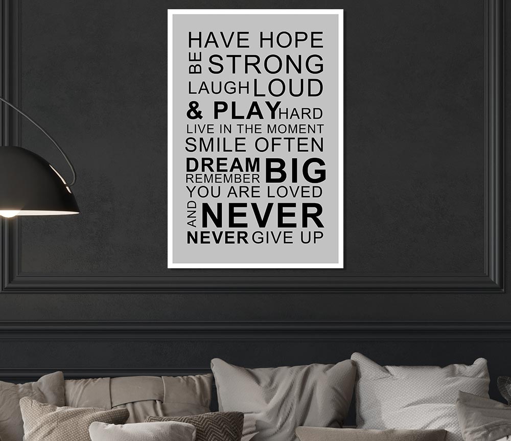 Family Quote Have Hope Be Strong Laugh Loud Grey Print Poster Wall Art