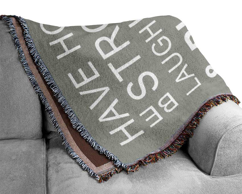 Family Quote Have Hope Be Strong Laugh Loud Grey White Woven Blanket