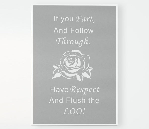 Bathroom Quote If You Fart Grey White Print Poster Wall Art