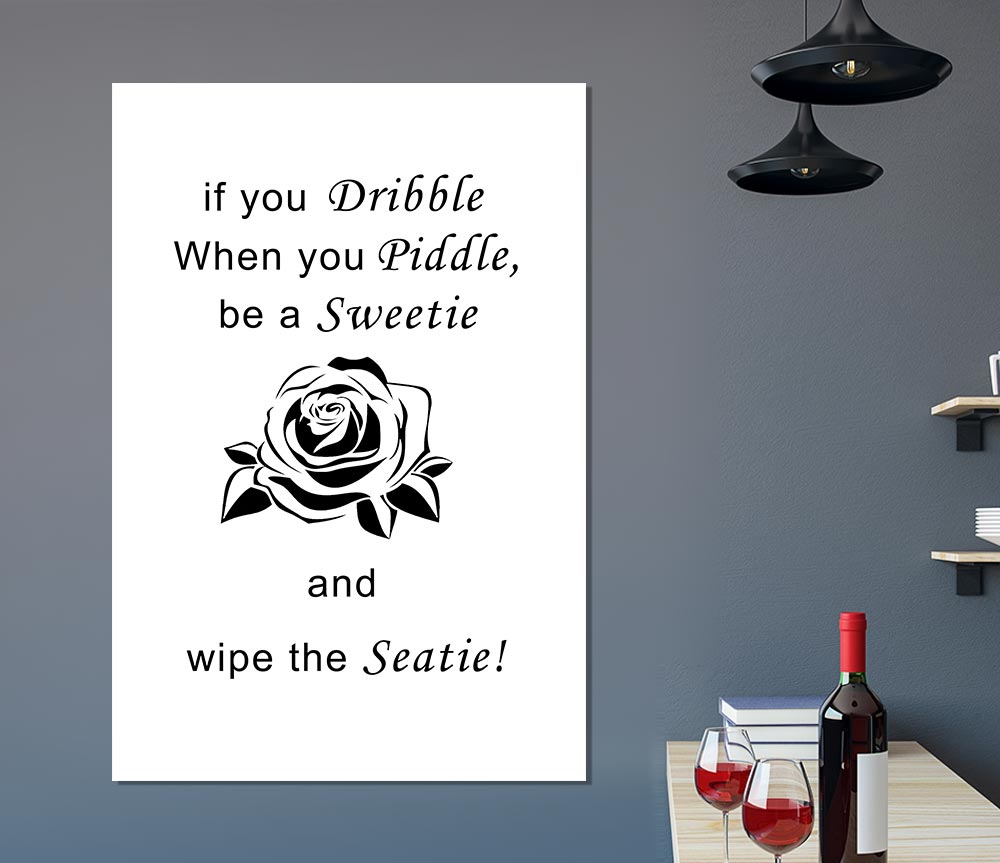 Bathroom Quote If You Dribble White Print Poster Wall Art