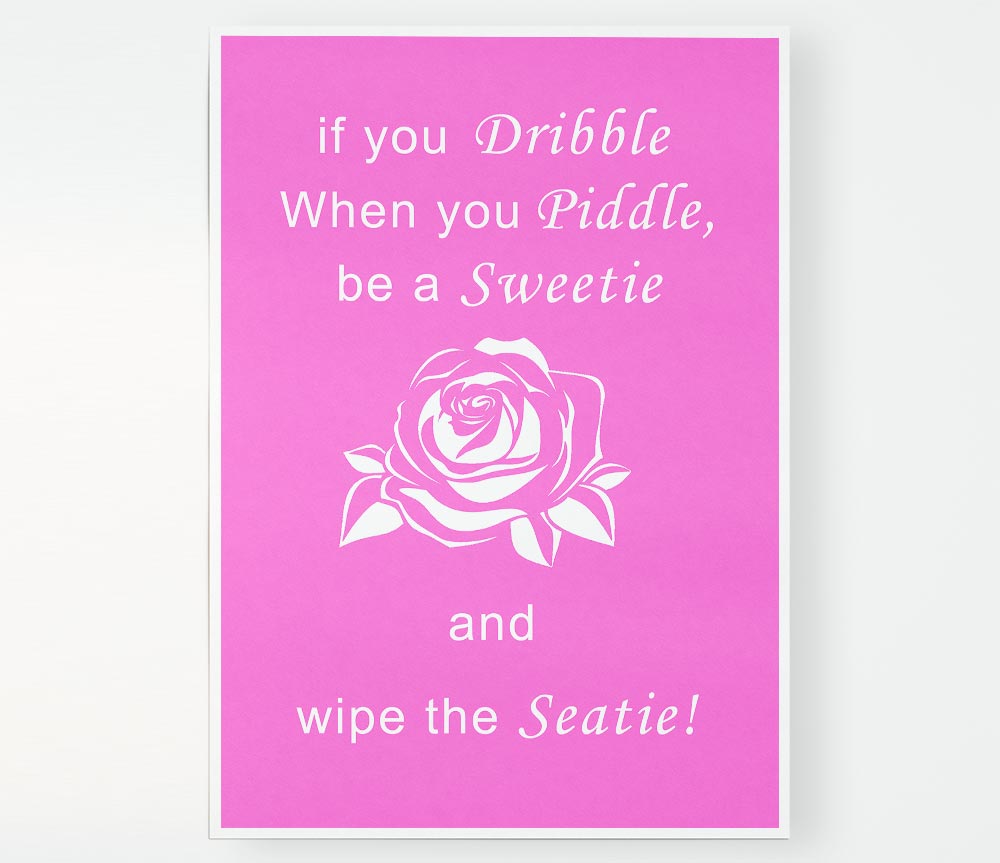 Bathroom Quote If You Dribble Vivid Pink Print Poster Wall Art