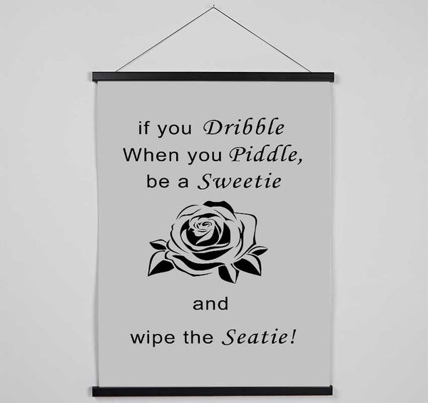 Bathroom Quote If You Dribble Grey Hanging Poster - Wallart-Direct UK