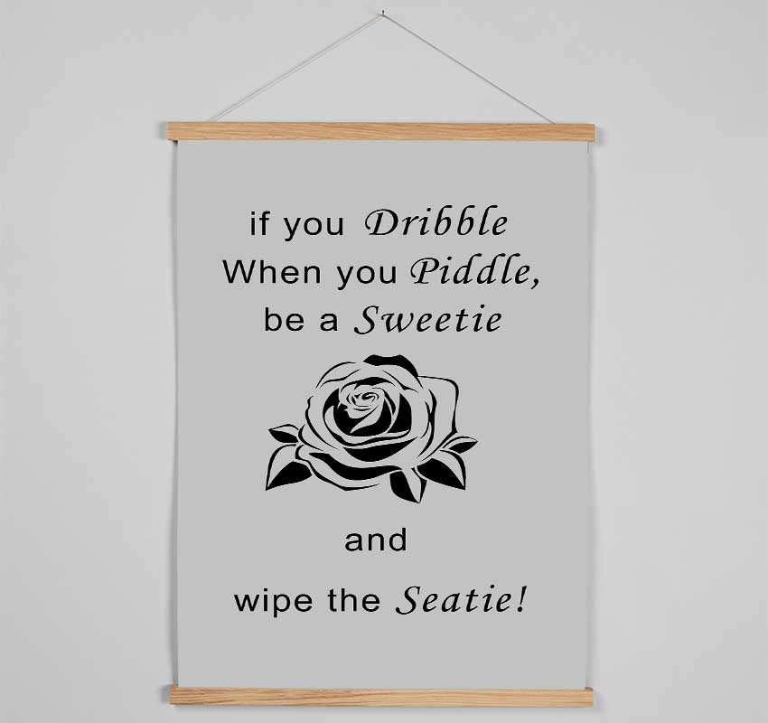 Bathroom Quote If You Dribble Grey Hanging Poster - Wallart-Direct UK