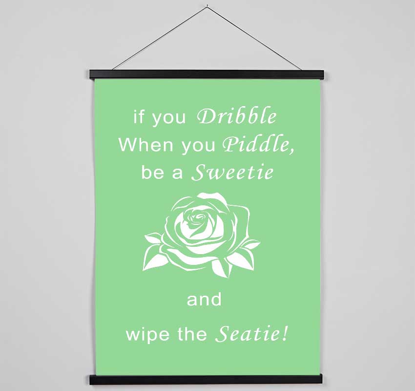 Bathroom Quote If You Dribble Green Hanging Poster - Wallart-Direct UK