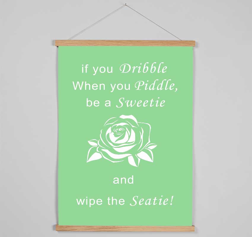 Bathroom Quote If You Dribble Green Hanging Poster - Wallart-Direct UK