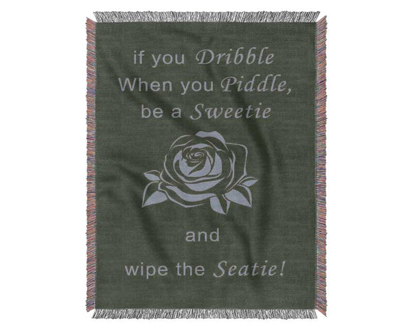 Bathroom Quote If You Dribble Chocolate Woven Blanket