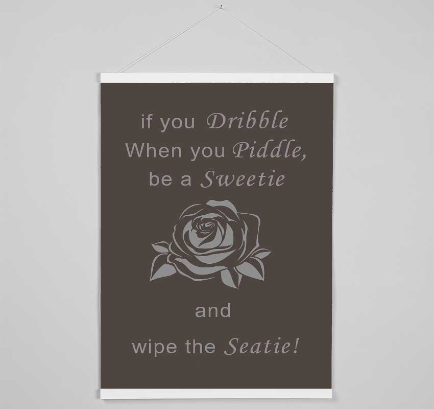 Bathroom Quote If You Dribble Chocolate Hanging Poster - Wallart-Direct UK