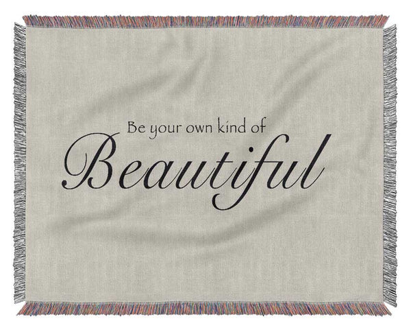 Be Your Own Kind Of Beautiful Grey Woven Blanket