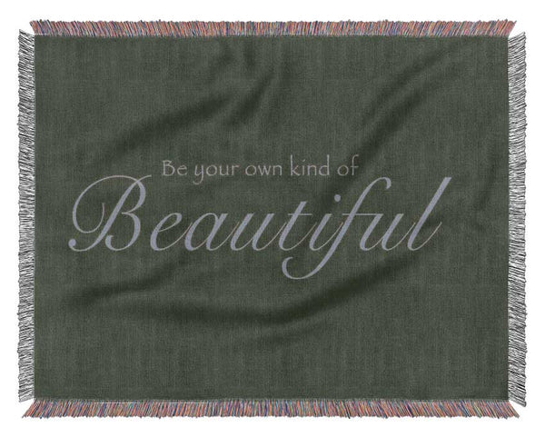 Be Your Own Kind Of Beautiful Chocolate Woven Blanket