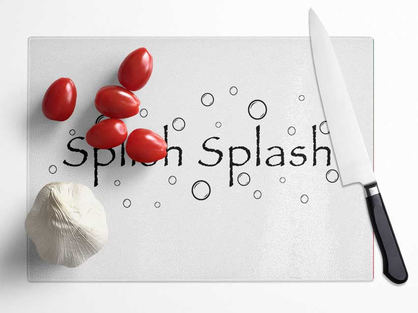 Bathroom Quote Splish Splash Bathroom White Glass Chopping Board