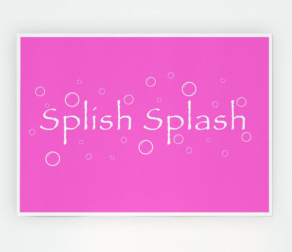 Bathroom Quote Splish Splash Bathroom Vivid Pink Print Poster Wall Art