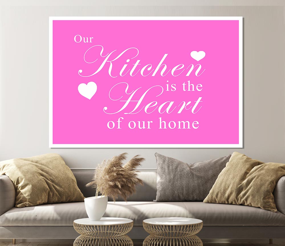 Kitchen Quote Our Kitchen Is The Heart Vivid Pink Print Poster Wall Art