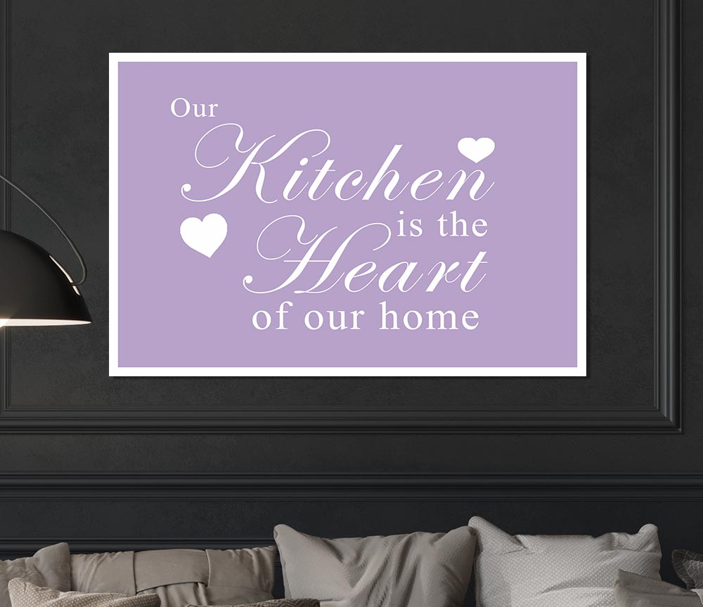 Kitchen Quote Our Kitchen Is The Heart Lilac Print Poster Wall Art