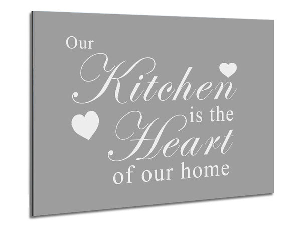 Kitchen Quote Our Kitchen Is The Heart Grey White