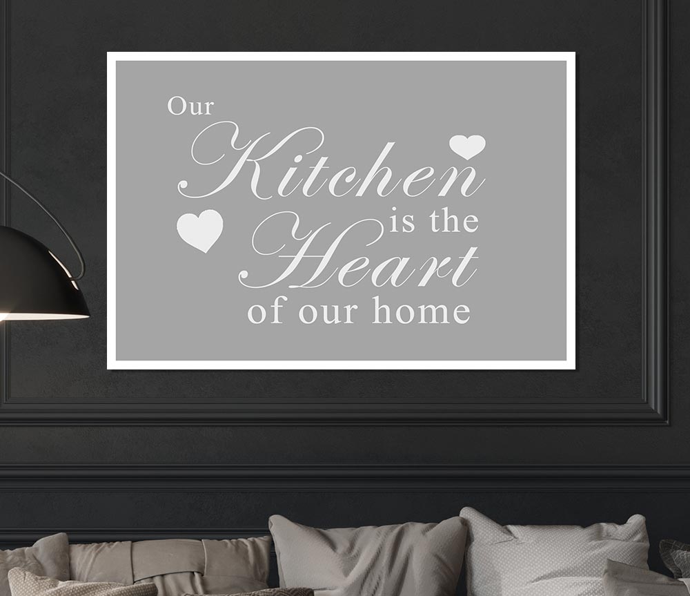 Kitchen Quote Our Kitchen Is The Heart Grey White Print Poster Wall Art