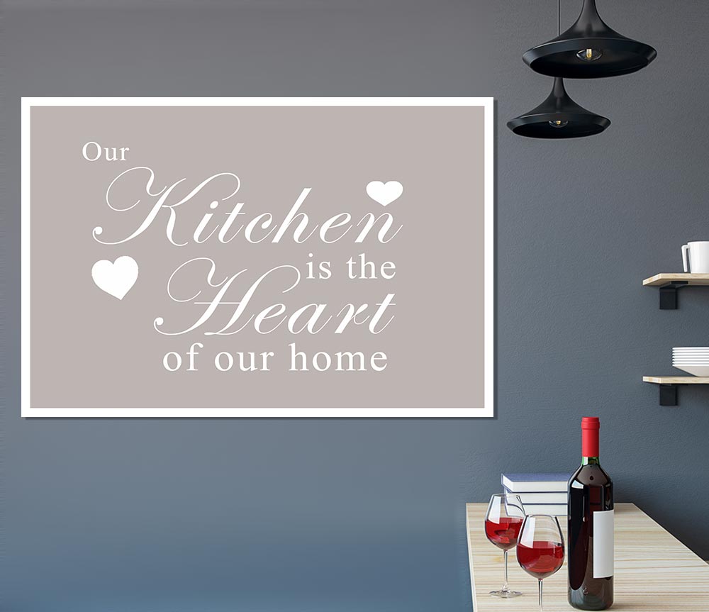 Kitchen Quote Our Kitchen Is The Heart Beige Print Poster Wall Art